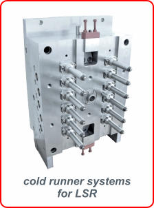 cold runner systems for LSR