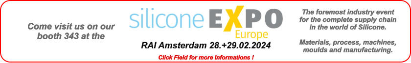 The foremost industry event for the complete supply chain in the world of Silicone.  Materials, process, machines, moulds and manufacturing.   Come visit us on our booth 343 at the  RAI Amsterdam 28.+29.02.2024 Click Field for more Informations !